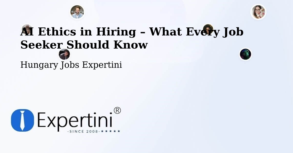 AI Ethics in Recruitment & Hiring – Vép - Vép, Hungary Jobs Expertini