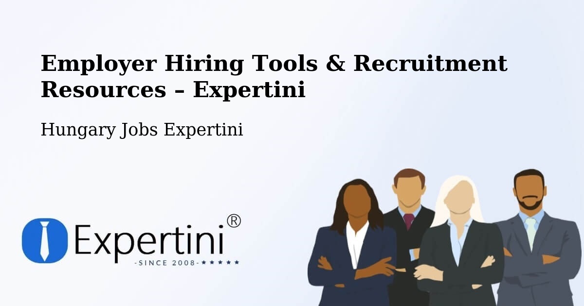 Employer Hiring Tools & Recruitment Resources – Vép - Vép, Hungary Jobs Expertini