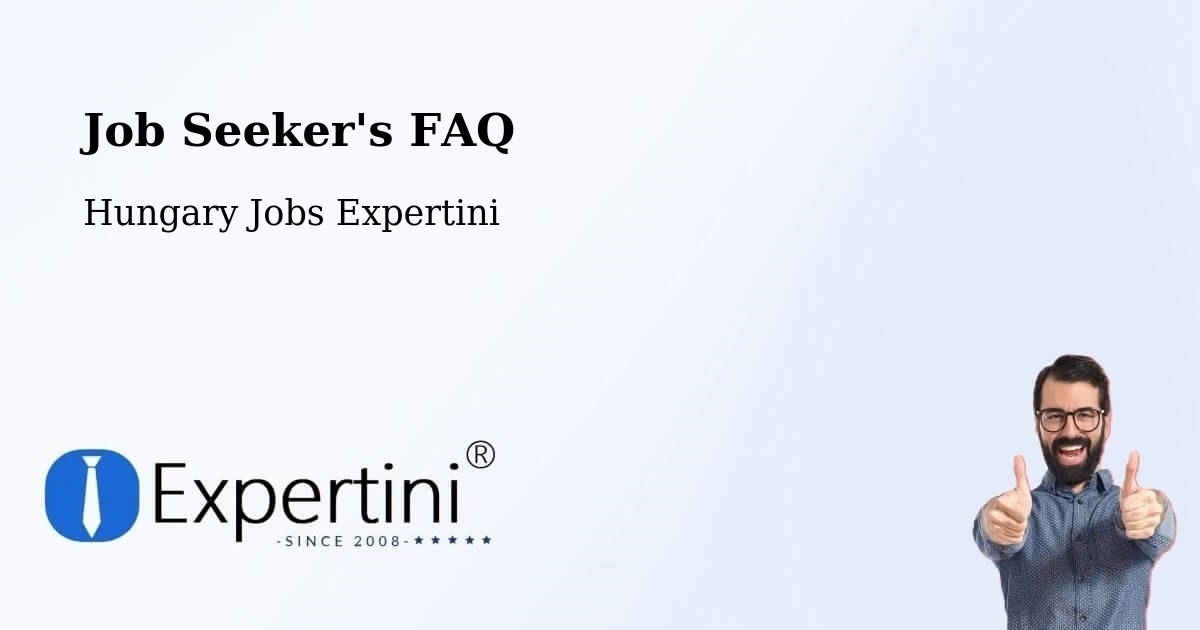 Job Seeker FAQ – Vép - Hungary Jobs Expertini