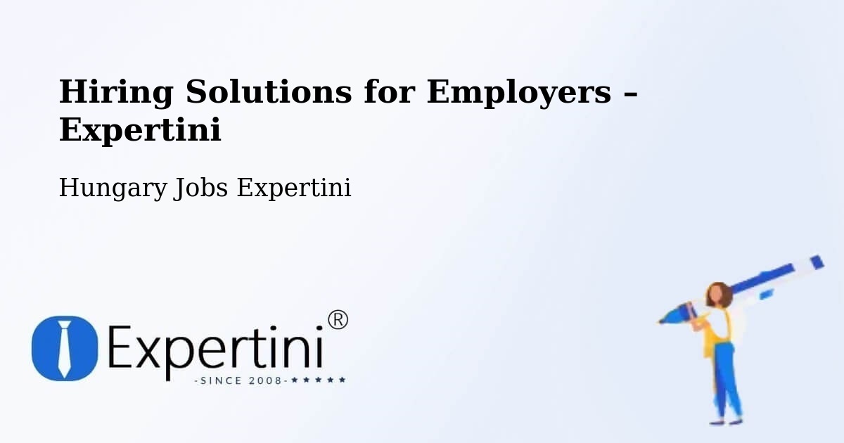 Hiring Solutions for Employers in Vép - Vép, Hungary Jobs Expertini